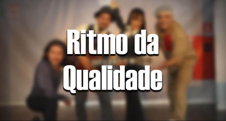 Rítmo da qualidade