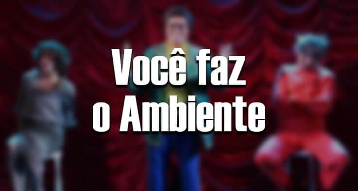 Você faz o Ambiente
